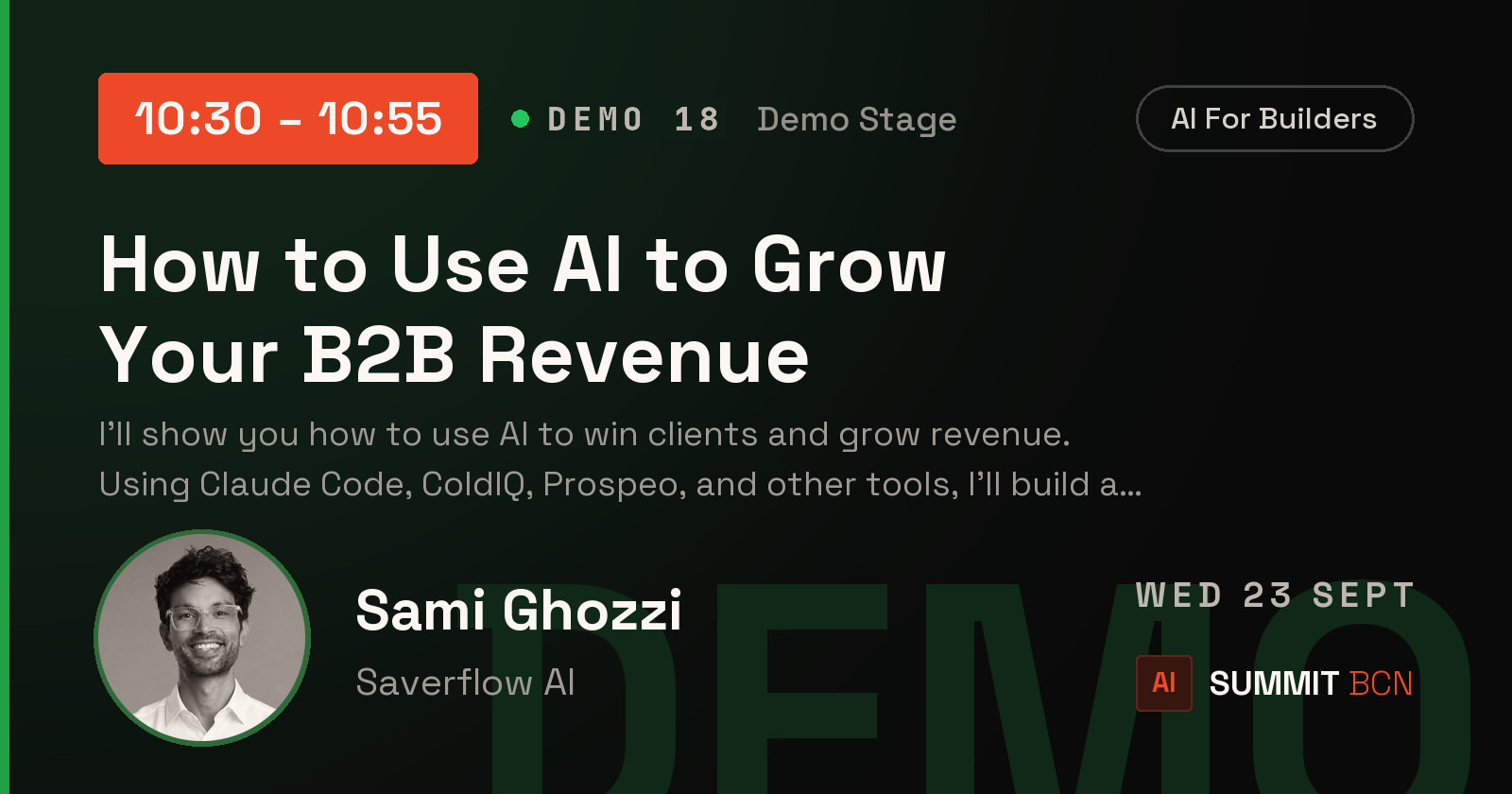 AI Summit Barcelona 2026 session card: Demo Stage, How to Use AI to Grow Your B2B Revenue, Sami Ghozzi, Wednesday 23 September, 10:30 to 10:55, Demo Stage